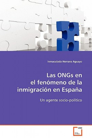 Buch ONGs en el fenomeno de la inmigracion en Espana Inmaculada Herranz Aguayo