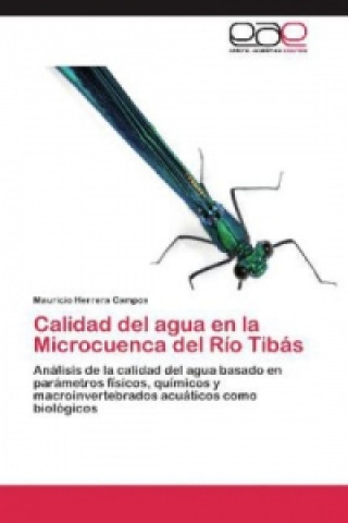 Kniha Calidad del agua en la Microcuenca del Río Tibás Mauricio Herrera Campos