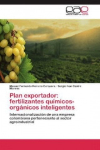 Kniha Plan exportador: fertilizantes químicos-orgánicos inteligentes Manuel Fernando Herrera Cerquera