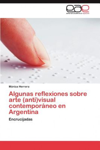 Carte Algunas Reflexiones Sobre Arte (Anti)Visual Contemporaneo En Argentina Mónica Herrera