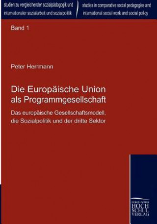Kniha Europaische Union als Programmgesellschaft Peter Herrmann