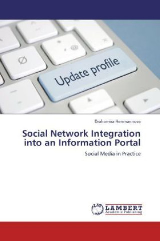 Kniha Social Network Integration into an Information Portal Drahomira Herrmannova