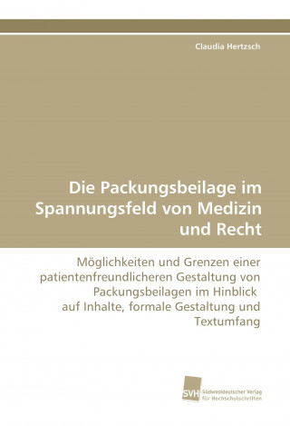 Carte Die Packungsbeilage im Spannungsfeld von Medizin und Recht Claudia Hertzsch