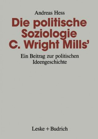 Könyv Die Politische Soziologie C. Wright Mills' Andreas Hess
