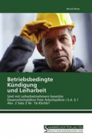 Carte Betriebsbedingte Kündigung und Leiharbeit Bernd Hesse