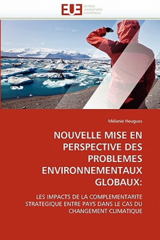 Könyv Nouvelle mise en perspective des problemes environnementaux globaux Mélanie Heugues