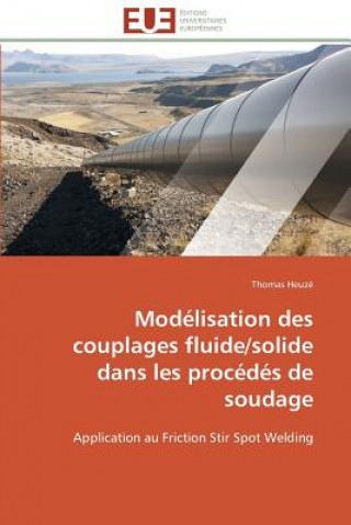 Kniha Mod lisation Des Couplages Fluide/Solide Dans Les Proc d s de Soudage Thomas Heuzé