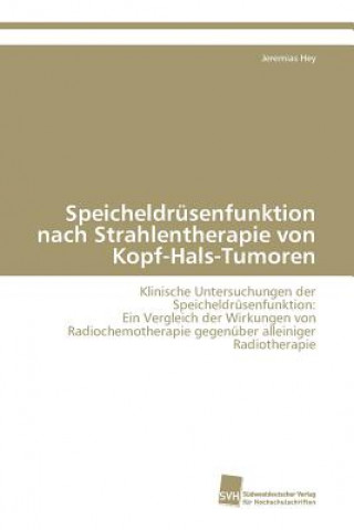 Könyv Speicheldrusenfunktion nach Strahlentherapie von Kopf-Hals-Tumoren Jeremias Hey