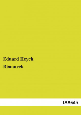 Kniha Bismarck Eduard Heyck