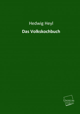 Kniha Das Volkskochbuch Hedwig Heyl