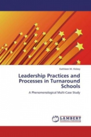 Könyv Leadership Practices and Processes in Turnaround Schools Kathleen M. Hickey