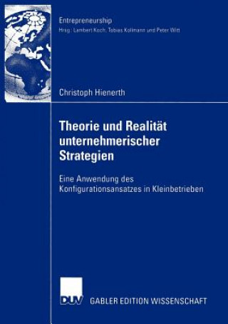 Книга Theorie und Realitat Unternehmerischer Strategien Christoph Hienerth