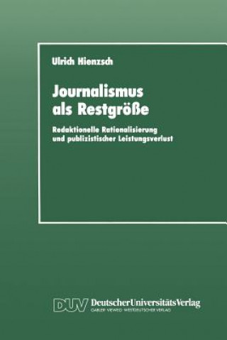 Kniha Journalismus Als Restgrosse Ulrich Hienzsch