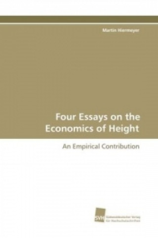 Livre Four Essays on the Economics of Height Martin Hiermeyer