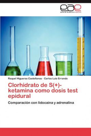Книга Clorhidrato de S(+)-ketamina como dosis test epidural Raquel Higueras Castellanos