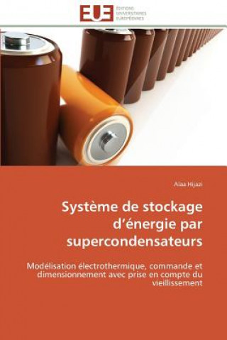 Книга Syst me de Stockage D  nergie Par Supercondensateurs Alaa Hijazi