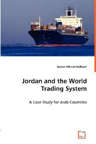 Carte Jordan and the World Trading System Bashar Hikmet Malkawi