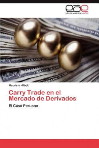 Carte Carry Trade En El Mercado de Derivados Mauricio Hilbck