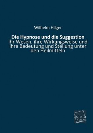 Knjiga Hypnose Und Die Suggestion Wilhelm Hilger