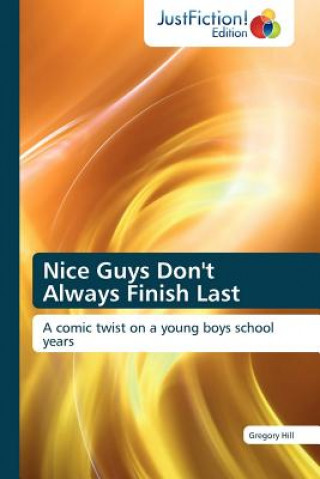 Książka Nice Guys Don't Always Finish Last Gregory Hill