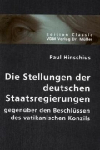 Kniha Die Stellungen der deutschen Staatsregierungen Paul Hinschius