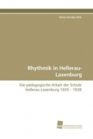 Kniha Rhythmik in Hellerau-Laxenburg Herta Hirmke-Toth