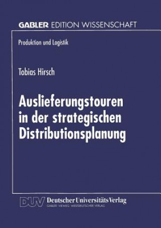 Carte Auslieferungstouren in der strategischen Distributionsplanung Tobias Hirsch