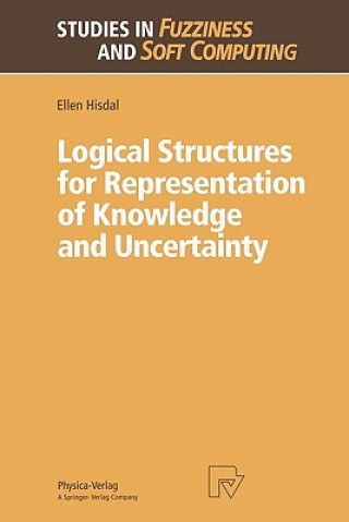 Kniha Logical Structures for Representation of Knowledge and Uncertainty Ellen Hisdal