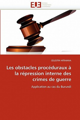 Libro Les Obstacles Proc duraux   La R pression Interne Des Crimes de Guerre Celestin Hitimana