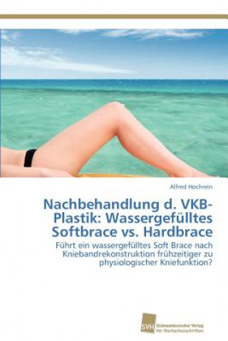 Könyv Nachbehandlung d. VKB-Plastik Alfred Hochrein