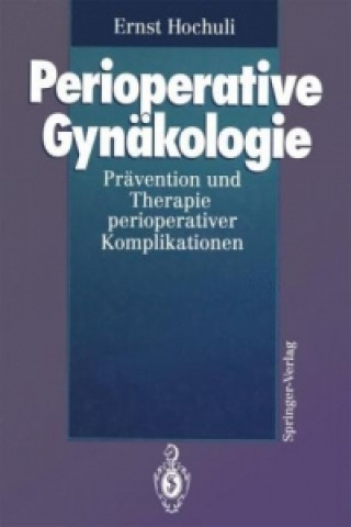 Kniha Perioperative Gynakologie Ernst Hochuli