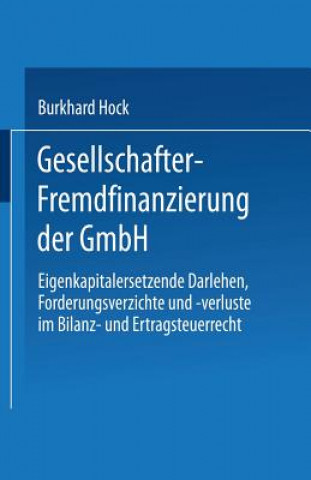 Книга Gesellschafter-Fremdfinanzierung Der Gmbh Burkhard Hock