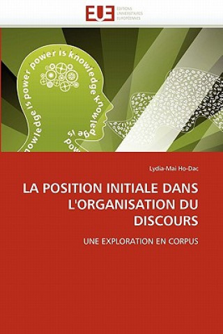 Kniha La Position Initiale Dans l''organisation Du Discours Lydia-Mai Ho-Dac