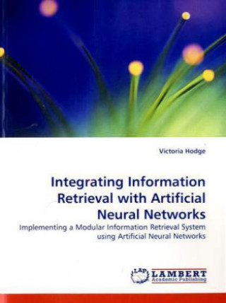 Carte Integrating Information Retrieval with Artificial Neural Networks Victoria Hodge