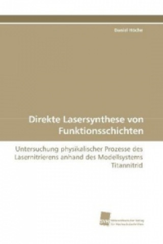 Knjiga Direkte Lasersynthese von Funktionsschichten Daniel Höche