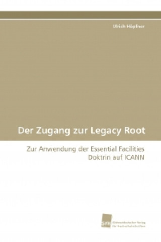 Kniha Der Zugang zur Legacy Root Ulrich Höpfner