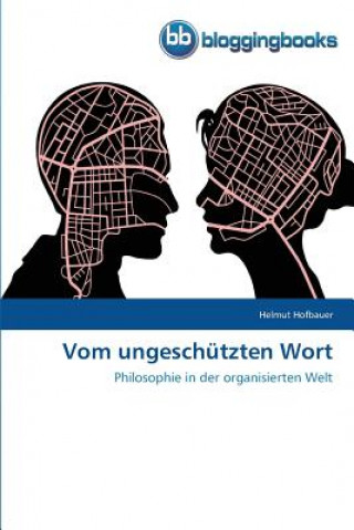 Buch Vom ungeschutzten Wort Helmut Hofbauer