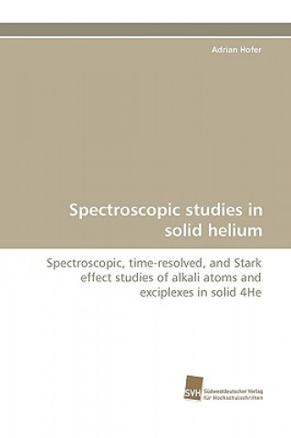 Книга Spectroscopic Studies in Solid Helium Adrian Hofer