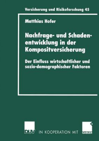 Könyv Nachfrage- und Schadenentwicklung in der Kompositversicherung Matthias Hofer