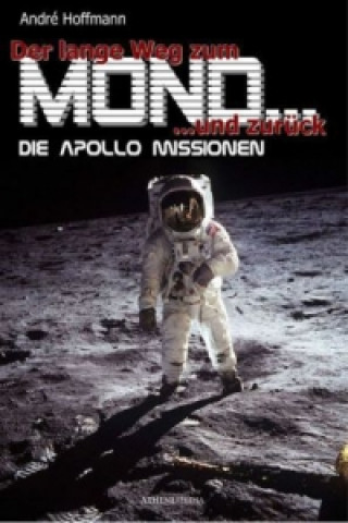 Könyv Der lange Weg zum Mond und zurück André Hoffmann