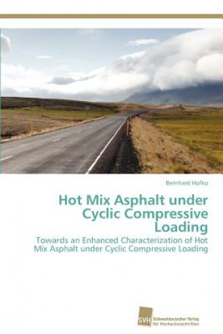 Libro Hot Mix Asphalt under Cyclic Compressive Loading Bernhard Hofko