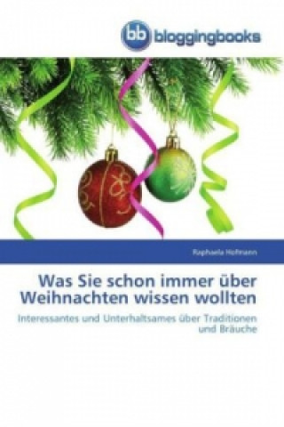 Kniha Was Sie schon immer uber Weihnachten wissen wollten Raphaela Hofmann