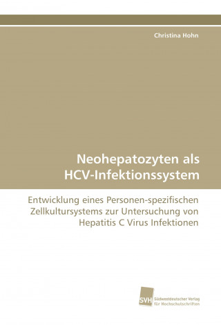 Carte Neohepatozyten als HCV-Infektionssystem Christina Hohn