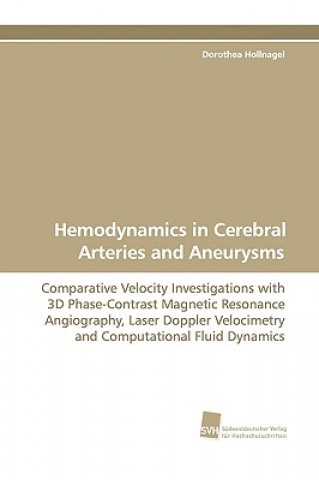 Kniha Hemodynamics in Cerebral Arteries and Aneurysms Dorothea Hollnagel