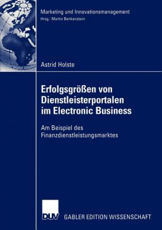 Könyv Erfolgsgrossen von Dienstleisterportalen im Electronic Business Astrid Holste