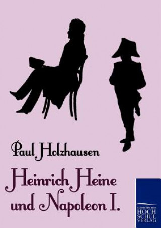 Kniha Heinrich Heine und Napoleon I. Paul Holzhausen