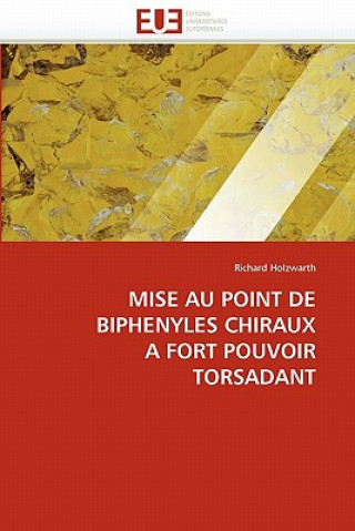 Kniha Mise au point de biphenyles chiraux a fort pouvoir torsadant Richard Holzwarth