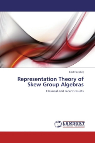Carte Representation Theory of Skew Group Algebras Emil Horobe
