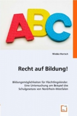 Książka Recht auf Bildung! Wiebke Hortsch