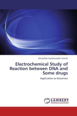 Carte Electrochemical Study of Reaction between DNA and Some drugs Rouhellah Hosseinzadeh Yamchi